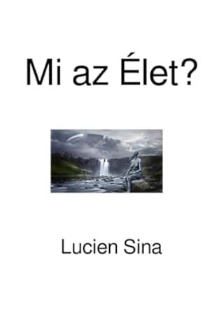 mi az elet 1st edition lucien sina 3818719454, 978-3818719456