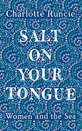 salt on your tongue women and the sea 1st edition charlotte runcie 1786891190, 978-1786891198