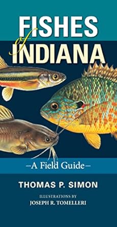 fishes of indiana a field guide 1st edition thomas p simon ,joseph r tomelleri 0253223083, 978-0253223081