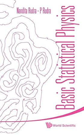 basic statistical physics 1st edition nandita rudra ,prasanta rudra 9814293253, 978-9814293259