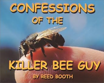confessions of the killer bee guy 1st edition reed booth 0972246207, 978-0972246200