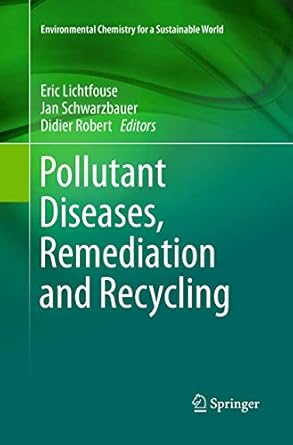 pollutant diseases remediation and recycling 1st edition eric lichtfouse ,jan schwarzbauer ,didier robert