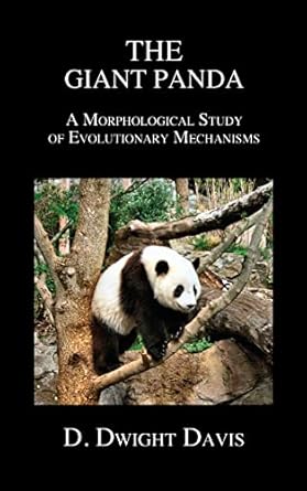 the giant panda a morphological study of evolutionary mechanisms 1st edition d dwight davis 1789430348,