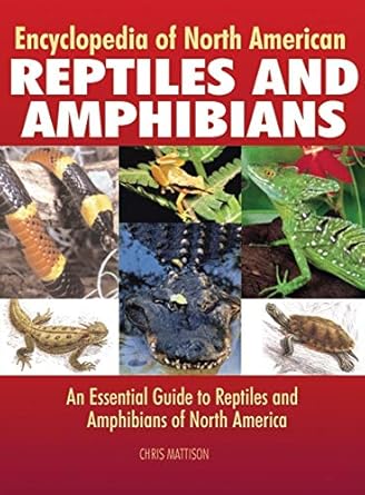 encyclopedia of north american reptiles and amphibians an essential guide to reptiles and amphibians of north