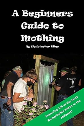 a beginners guide to mothing 1st edition christopher l kline 1734619724, 978-1734619720