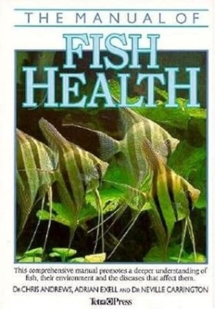 manual of fish health 1st edition chris andrews ,adrian exell ,neville carrington 1564651606, 978-1564651600