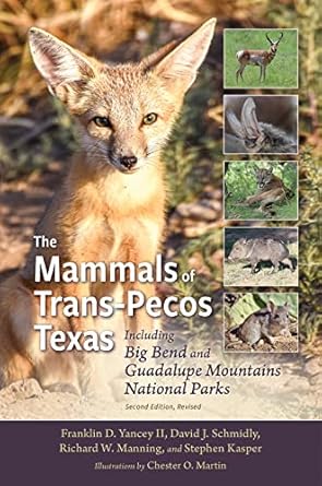 the mammals of trans pecos texas including big bend and guadalupe mountains national parks 1st edition