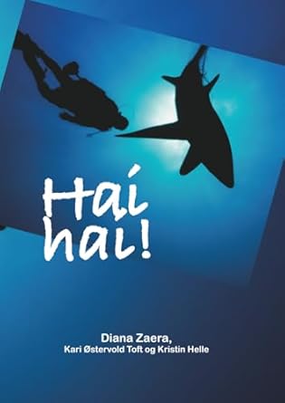 hai hai 1st edition diana zaera ,kari ostervold toft ,kristin helle 8230370923, 978-8230370926