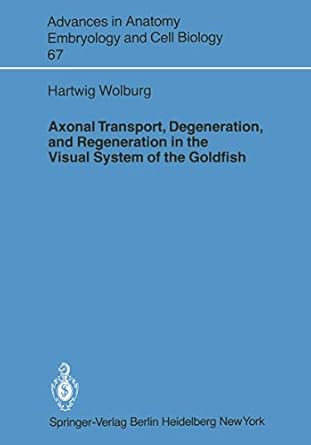 axonal transport degeneration and regeneration in the visual system of the goldfish 1st edition hartwig