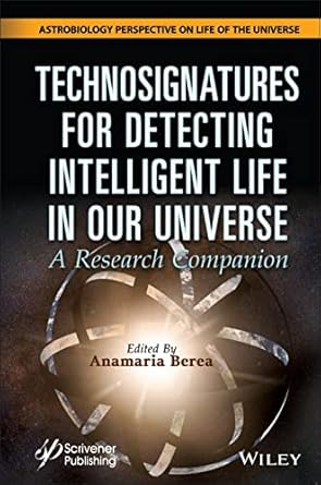 technosignatures for detecting intelligent life in our universe a research companion 1st edition anamaria