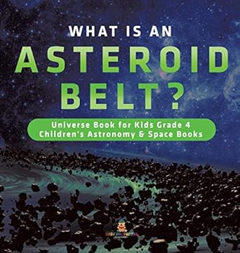 what is an asteroid belt universe book for kids grade 4 childrens astronomy and space books 1st edition baby