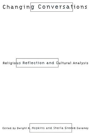 changing conversations 1st edition sheila davaney ,dwight n hopkins 0415914337, 978-0415914338