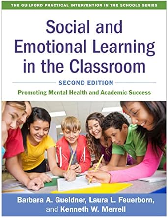 social and emotional learning in the classroom promoting mental health and academic success 1st edition