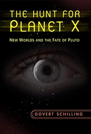 the hunt for planet x new worlds and the fate of pluto 1st edition govert schilling 1441926674, 978-1441926678