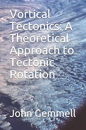 vortical tectonics a theoretical approach to tectonic rotation 1st edition john gemmell 1093827645,