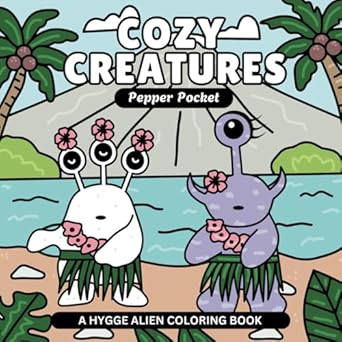 cozy creatures a hygge alien coloring book cute bold and easy coloring book designs providing relaxation and