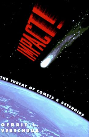 impact the threat of comets and asteroids 1st edition gerrit l verschuur 0195101057, 978-0195101058