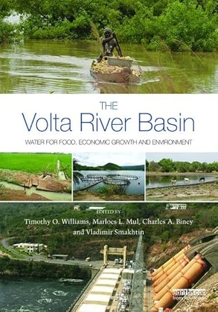the volta river basin water for food economic growth and environment 1st edition timothy o williams ,marloes