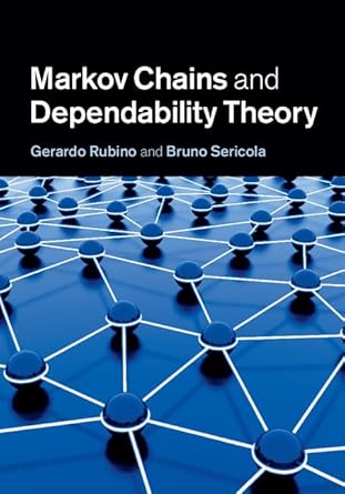 markov chains and dependability theory 1st edition gerardo rubino ,bruno sericola 1107007577, 978-1107007574