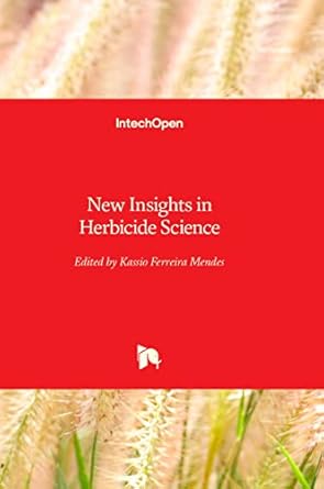 new insights in herbicide science 1st edition kassio ferreira mendes 1803561076,