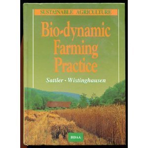 bio dynamic farming practice 1st edition von wistinghausen e 0951897608, 978-0951897607
