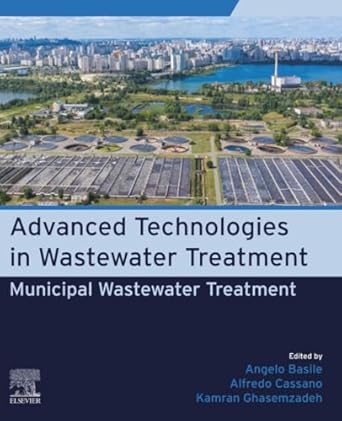 municipal wastewater treatment advanced technologies in wastewater treatment 1st edition angelo basile
