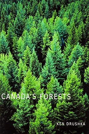 canadas forests a history 1st edition ken drushka 0773526609, 978-0773526600
