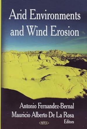 arid environments and wind erosion 1st edition antonio fernandez bernal ,mauricio alberto de la rosa