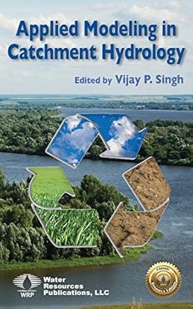 applied modeling in catchment hydrology 1st edition vijay p singh 1887201963, 978-1887201964