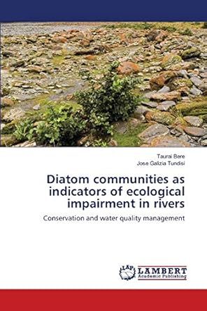 diatom communities as indicators of ecological impairment in rivers conservation and water quality management