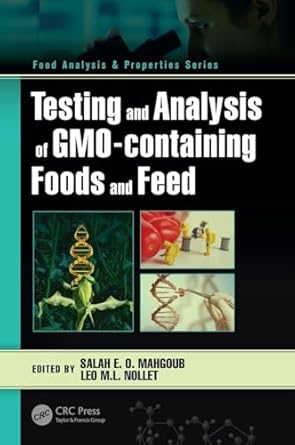 testing and analysis of gmo containing foods and feed 1st edition salah e o mahgoub ,leo m l nollet