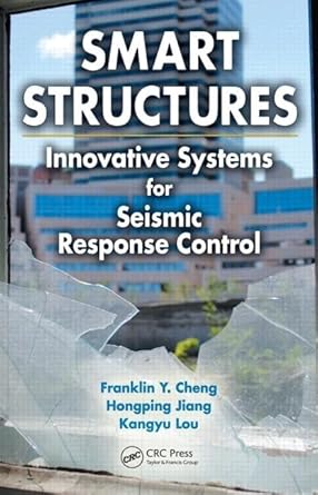 smart structures innovative systems for seismic response control 1st edition franklin y cheng ,hongping jiang