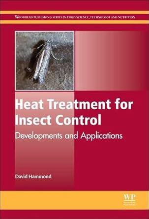 heat treatment for insect control developments and applications 1st edition dave hammond 0081015127,