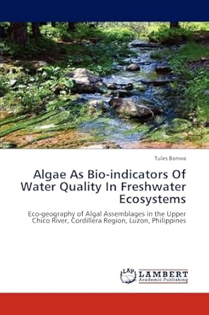 algae as bio indicators of water quality in freshwater ecosystems eco geography of algal assemblages in the