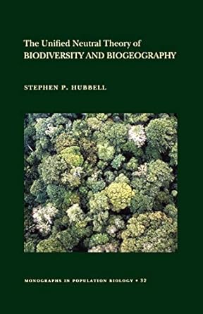 the unified neutral theory of biodiversity and biogeography 1st edition stephen p hubbell 0691021287,