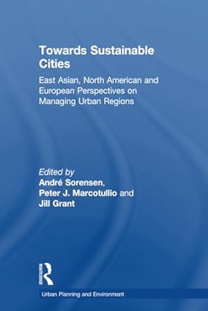 towards sustainable cities 1st edition peter j marcotullio ,andre sorensen 0754637662, 978-0754637660