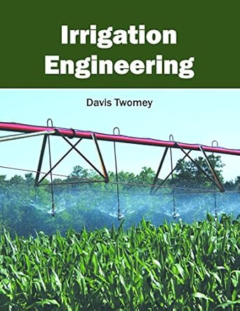 irrigation engineering 1st edition davis twomey 1632397668, 978-1632397669