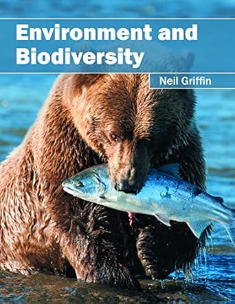 environment and biodiversity 1st edition neil griffin 1682862798, 978-1682862797