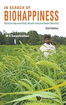 in search of biohappiness biodiversity and food health and livelihood security 1st edition m s swaminathan