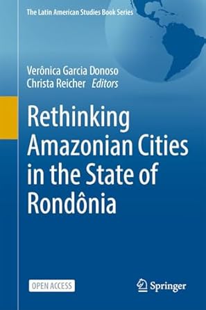 rethinking amazonian cities in the state of rondonia 1st edition veronica garcia donoso ,christa reicher