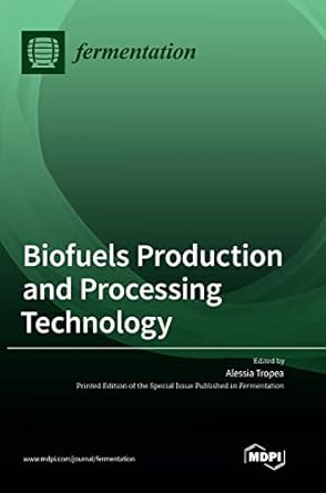 biofuels production and processing technology 1st edition alessia tropea 3036548246, 978-3036548241