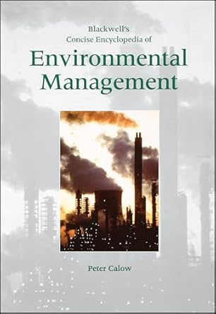 blackwells concise encyclopedia of environmental management 1st edition peter p calow 0632049510,