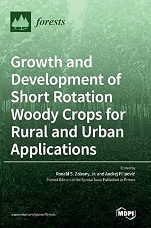 growth and development of short rotation woody crops for rural and urban applications 1st edition ronald s