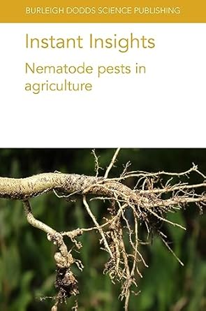 instant insights nematode pests in agriculture 1st edition dr shahid siddique ,dr john t jones ,prof hendrika