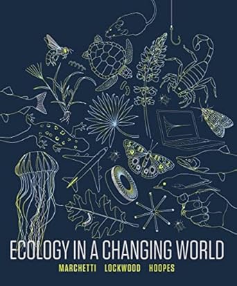 ecology in a changing world 1st edition michael marchetti ,julie lockwood ,martha hoopes 0393892409,