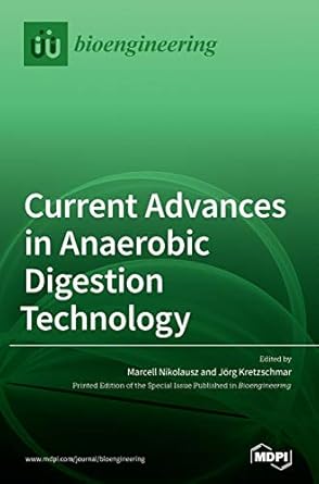 current advances in anaerobic digestion technology 1st edition marcell nikolausz ,jorg kretzschmar