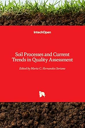 soil processes and current trends in quality assessment 1st edition maria c hernandez soriano 9535110292,