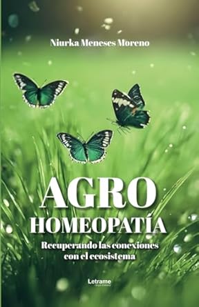 agrohomeopatia recuperando las conexiones con el ecosistema 1st edition niurka meneses moreno 8410890496,