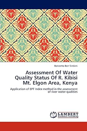 assessment of water quality status of r kibisi mt elgon area kenya application of ept index method in the