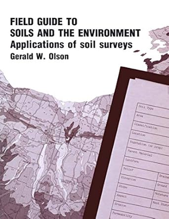 field guide to soils and the environment applications of soil surveys 1st edition gerald w olson 0412259605,